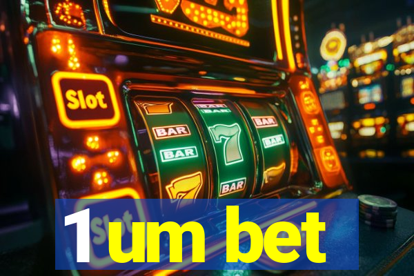 1 um bet